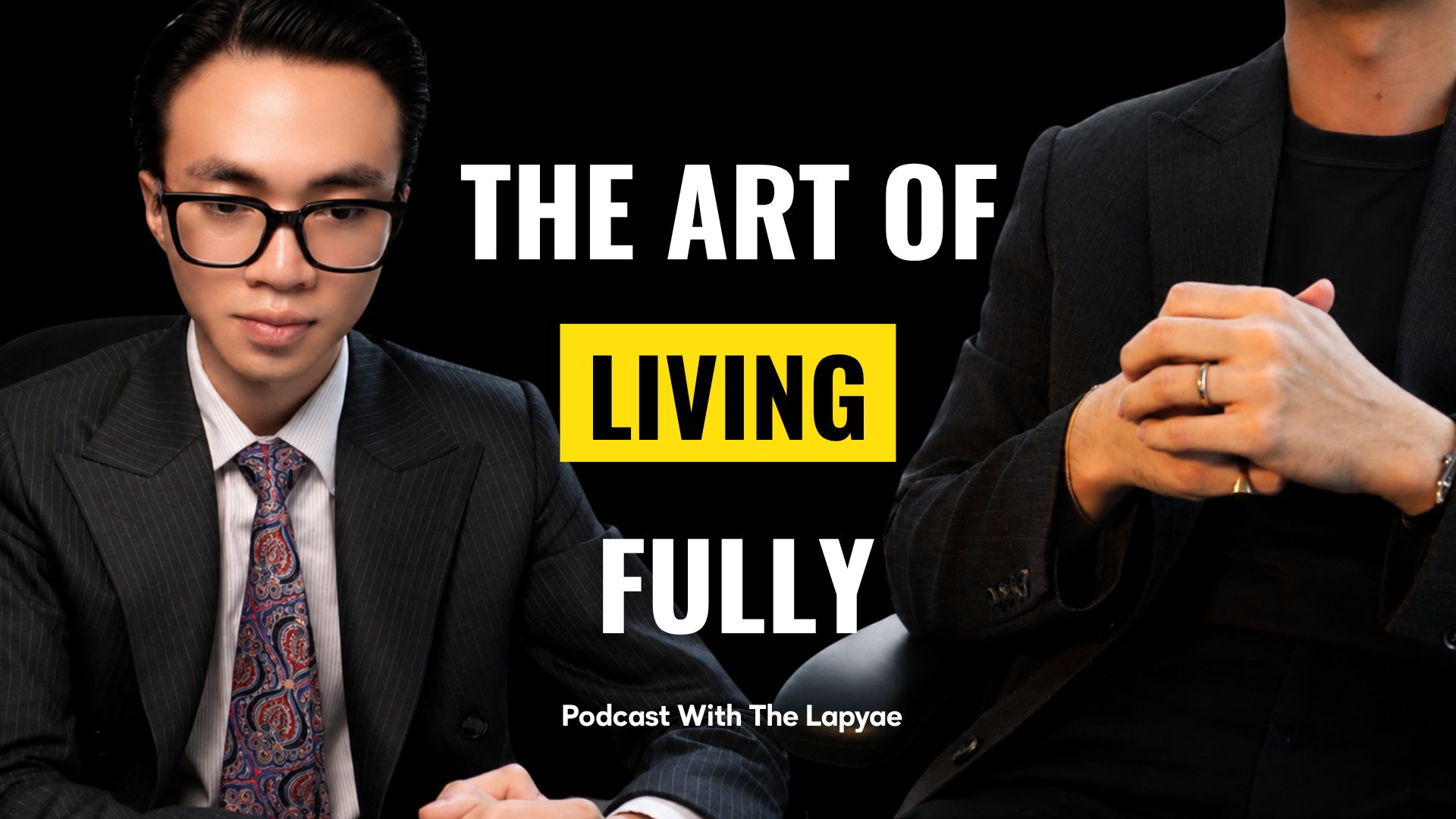 The Art of Living Fully — Podcast With The Lapyae